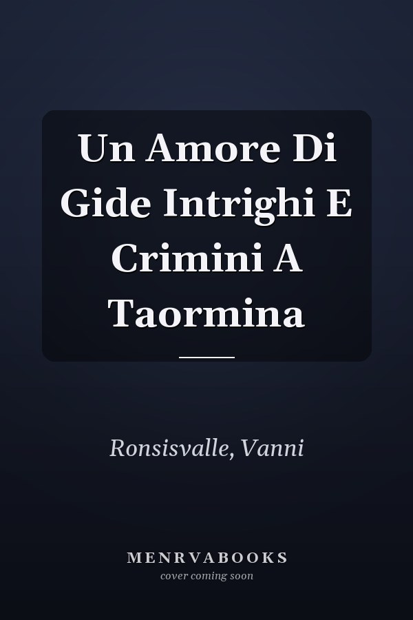 Un Amore Di Gide Intrighi E Crimini A Taormina