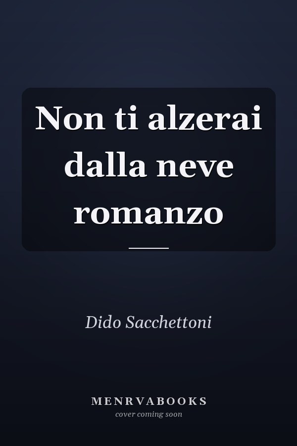 Non ti alzerai dalla neve romanzo
