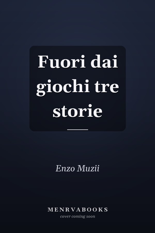Fuori dai giochi tre storie