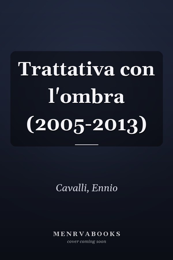Trattativa con l'ombra (2005-2013)