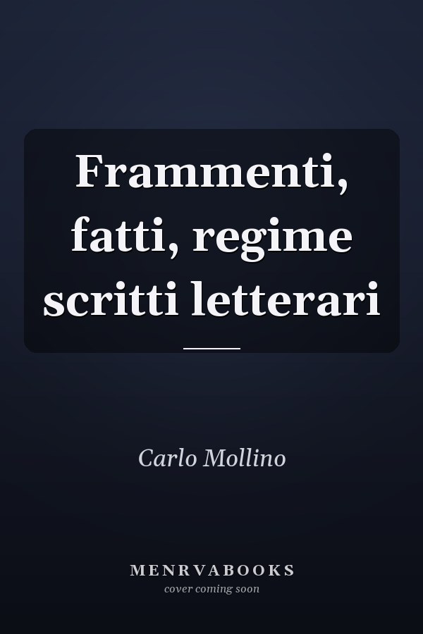 Frammenti, fatti, regime scritti letterari