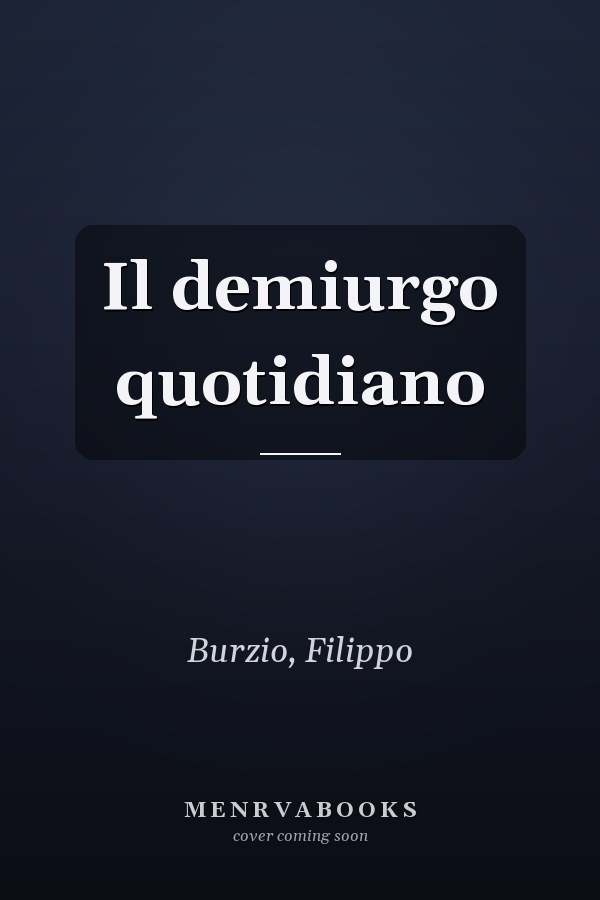 Il demiurgo quotidiano