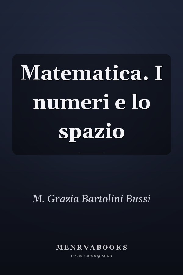Matematica. I numeri e lo spazio