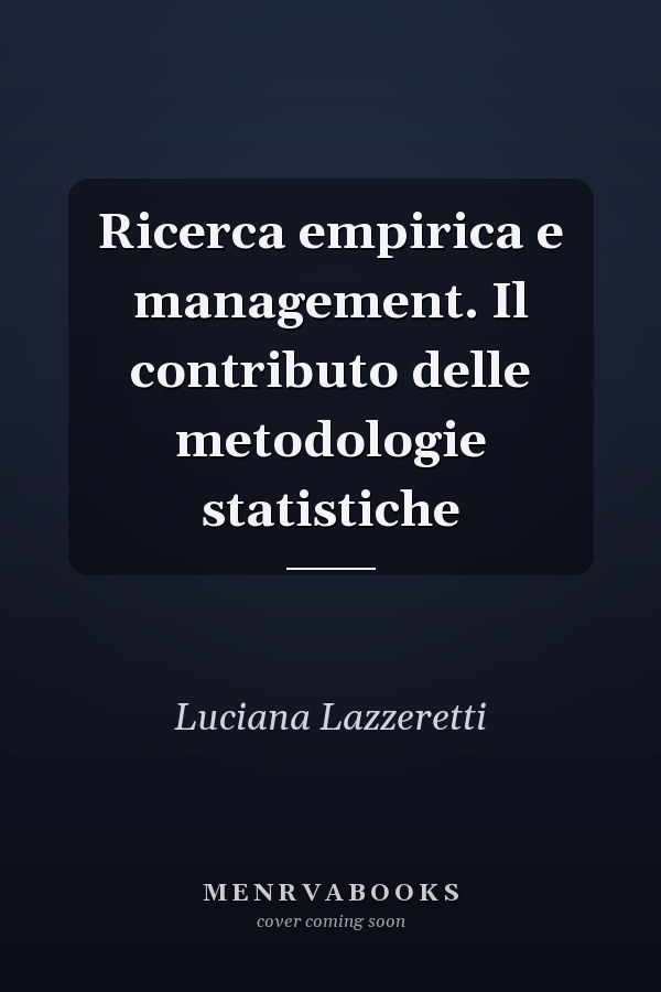 Ricerca empirica e management. Il contributo delle metodologie statistiche