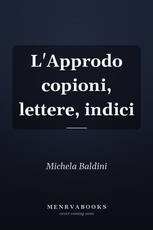 L'Approdo copioni, lettere, indici