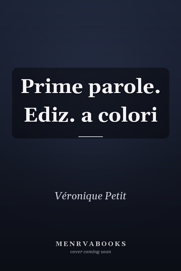 Prime parole. Ediz. a colori