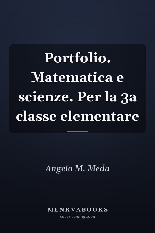 Portfolio. Matematica e scienze. Per la 3a classe elementare