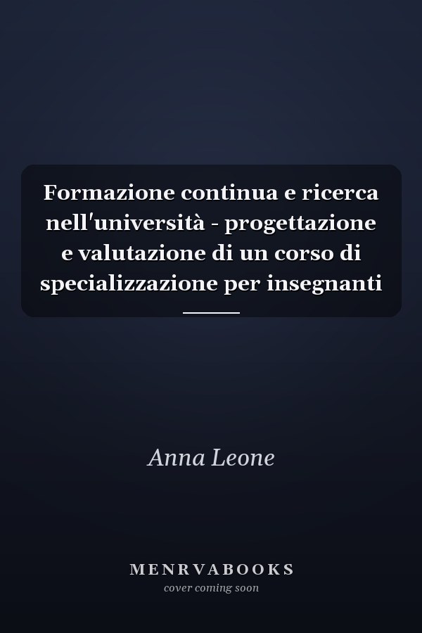 Formazione continua e ricerca nell'università - progettazione e valutazione di un corso di specializzazione per insegnanti