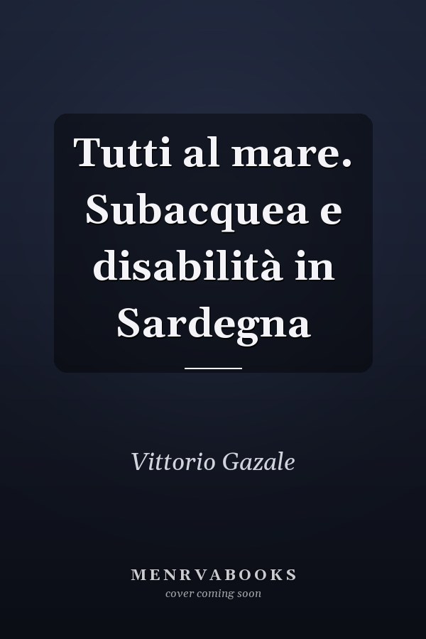 Tutti al mare. Subacquea e disabilità in Sardegna