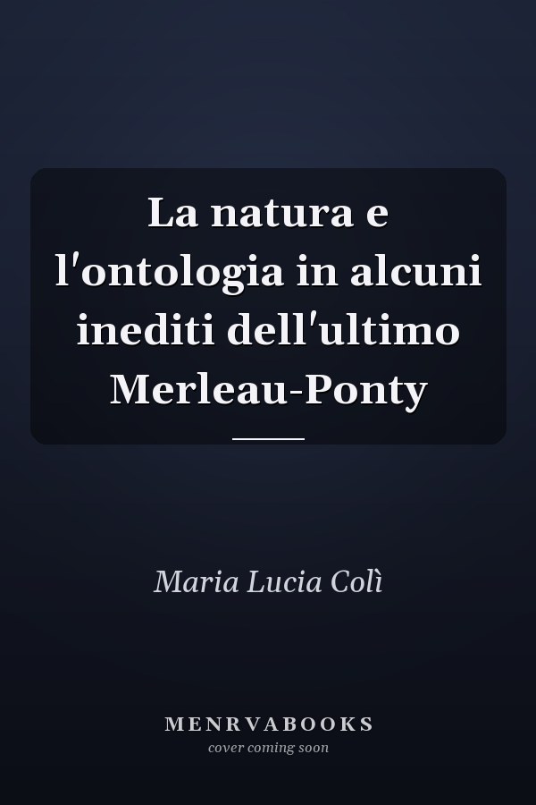 La natura e l'ontologia in alcuni inediti dell'ultimo Merleau-Ponty