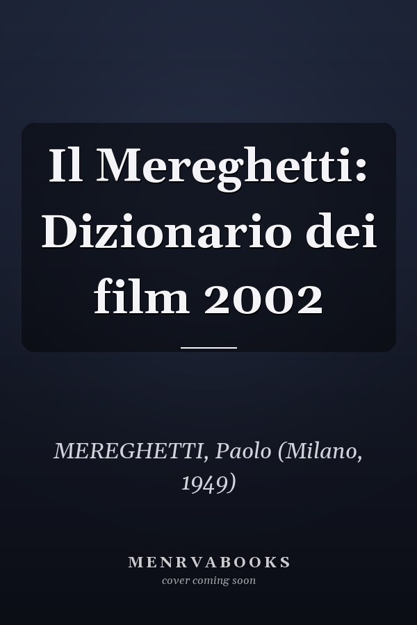 Il Mereghetti: Dizionario dei film 2002