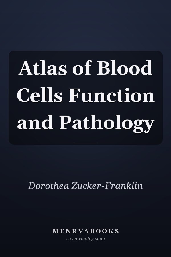 Atlas of Blood Cells Function and Pathology