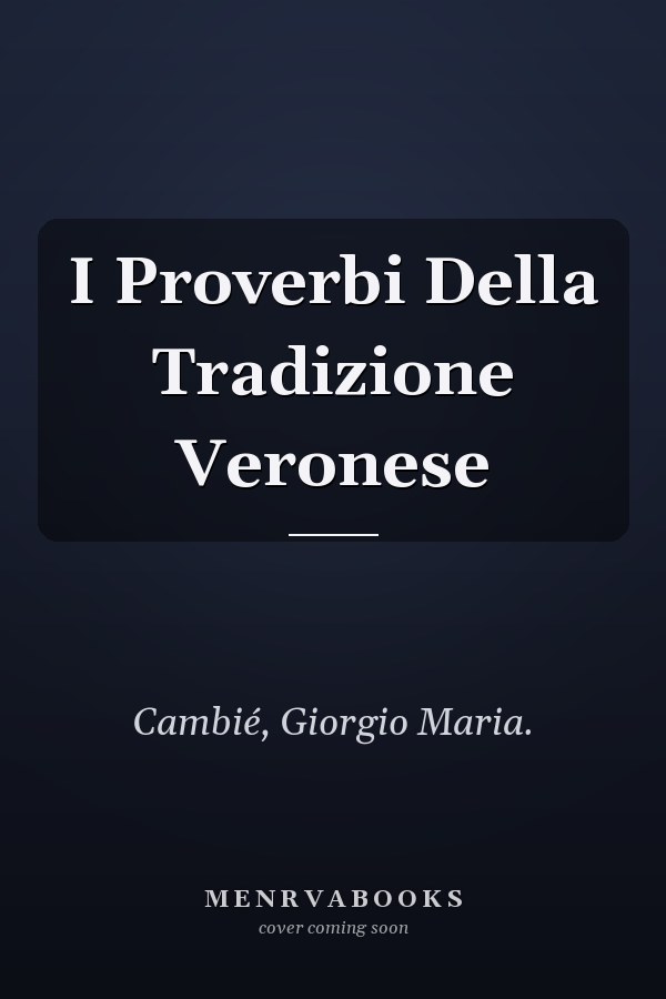 I Proverbi Della Tradizione Veronese