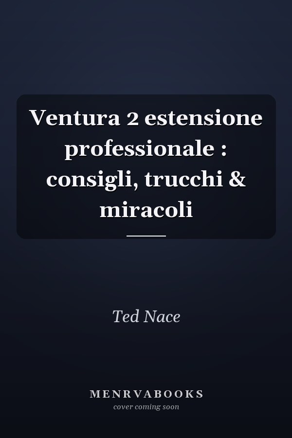 Ventura 2 estensione professionale : consigli, trucchi & miracoli