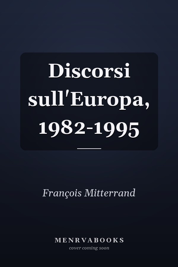 Discorsi sull'Europa, 1982-1995