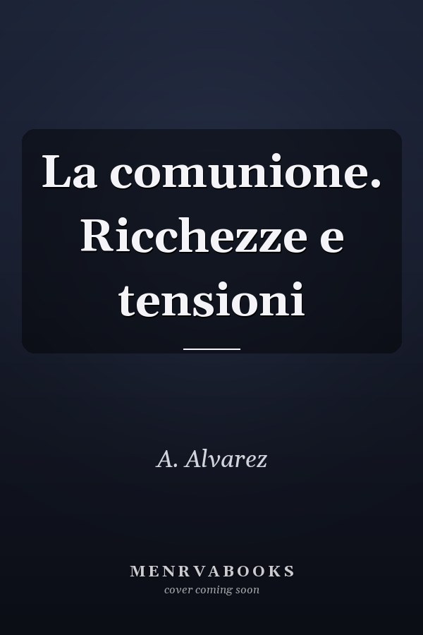 La comunione. Ricchezze e tensioni