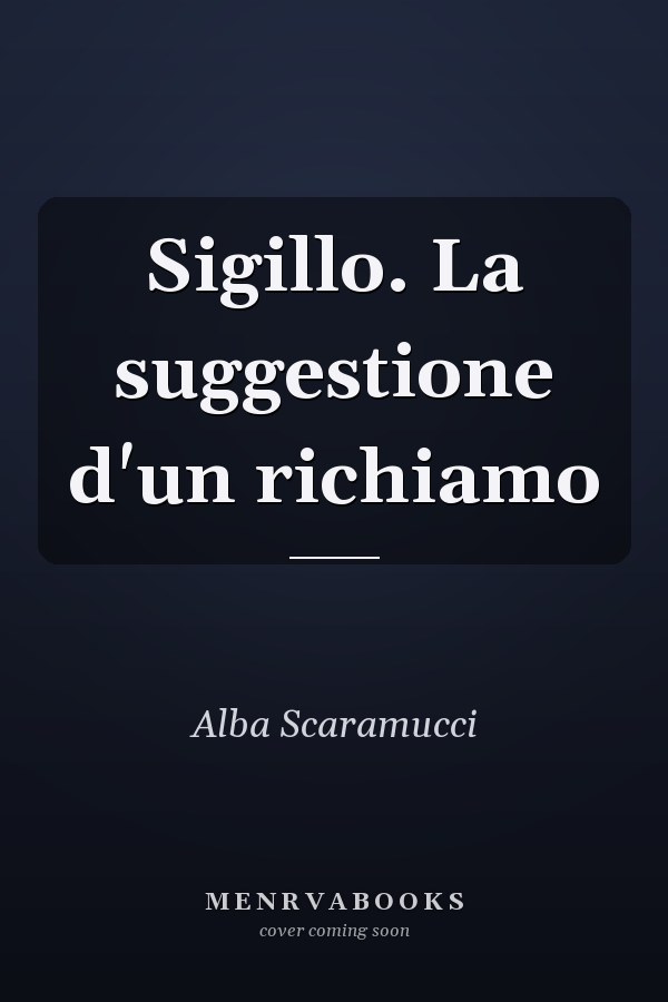 Sigillo. La suggestione d'un richiamo