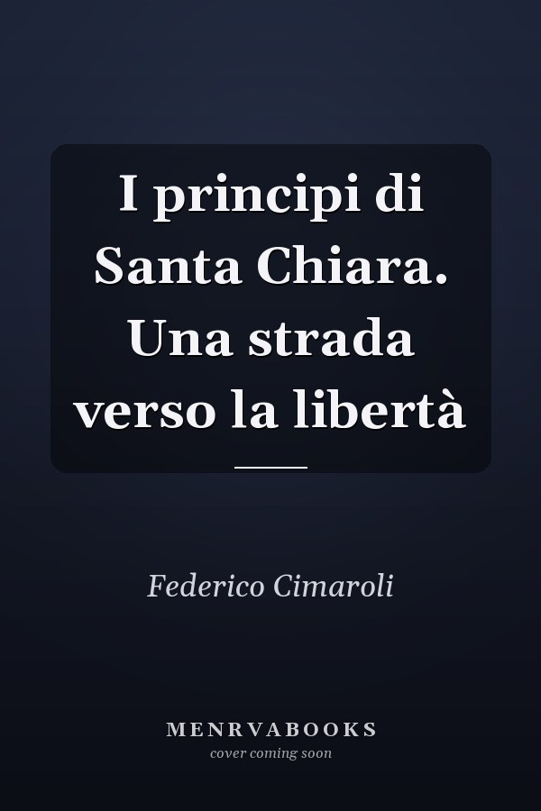 I principi di Santa Chiara. Una strada verso la libertà