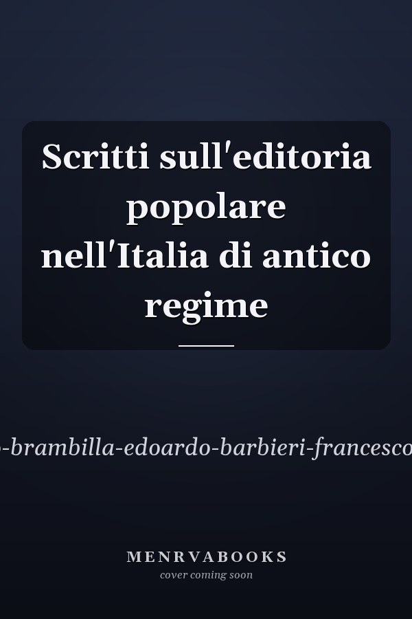 Scritti sull'editoria popolare nell'Italia di antico regime