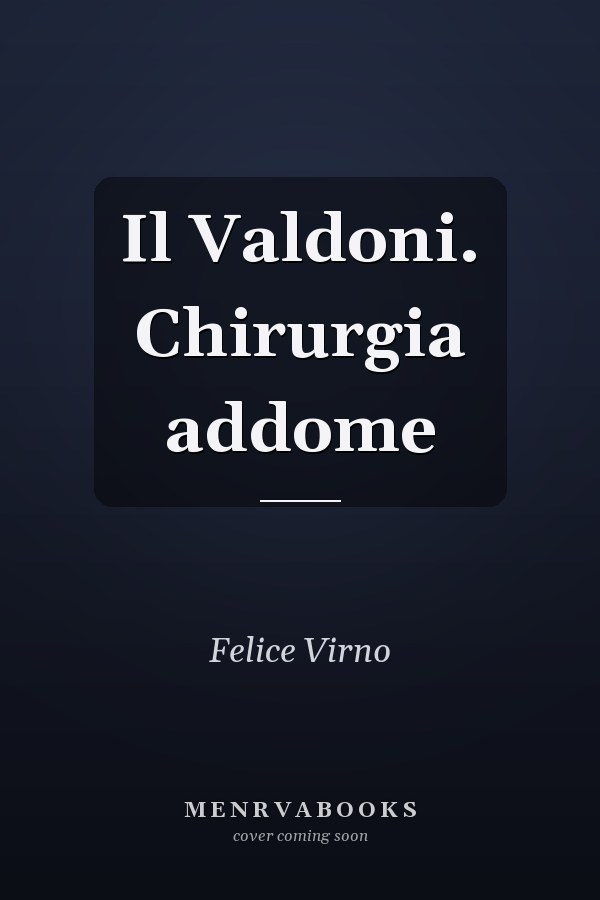 Il Valdoni. Chirurgia addome
