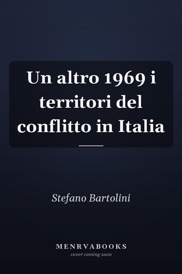 Un altro 1969 i territori del conflitto in Italia