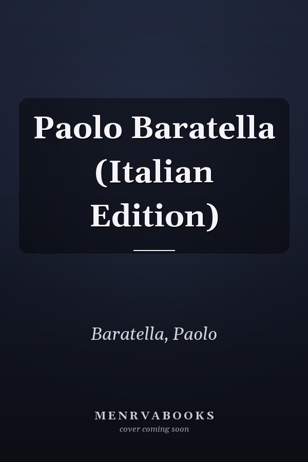 Paolo Baratella (Italian Edition)