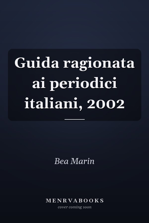 Guida ragionata ai periodici italiani, 2002