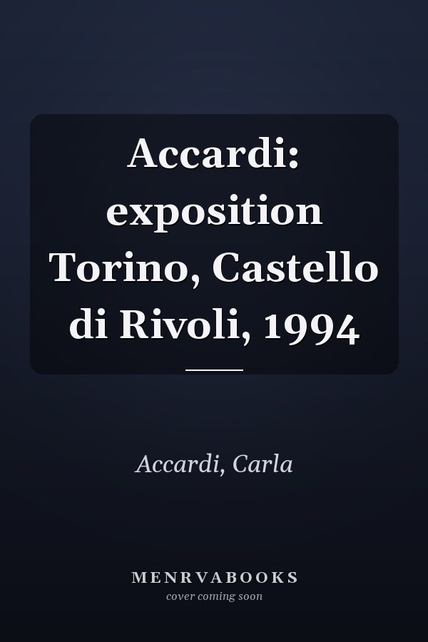 Accardi: exposition Torino, Castello di Rivoli, 1994