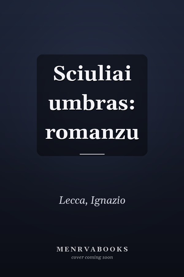 Sciuliai umbras: romanzu