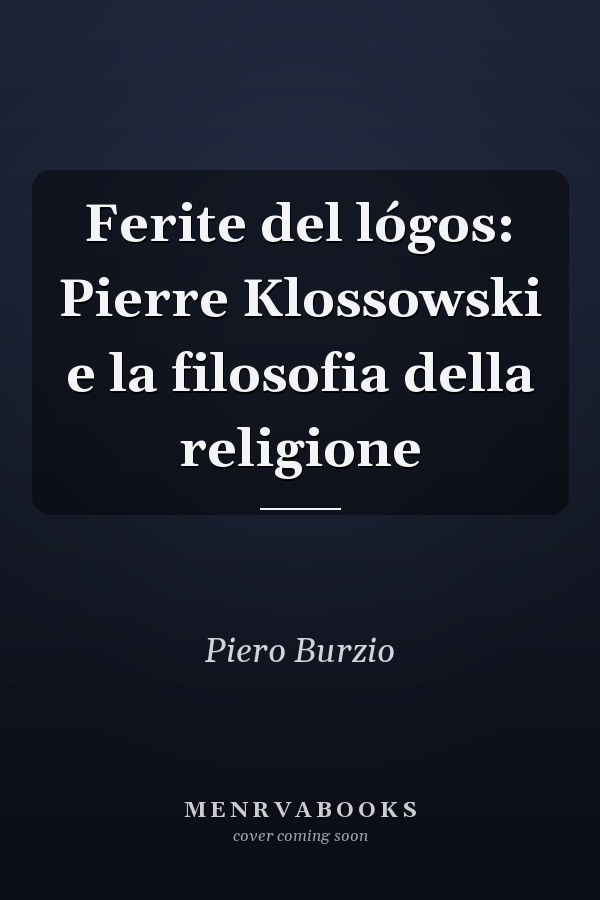 Ferite del lógos: Pierre Klossowski e la filosofia della religione