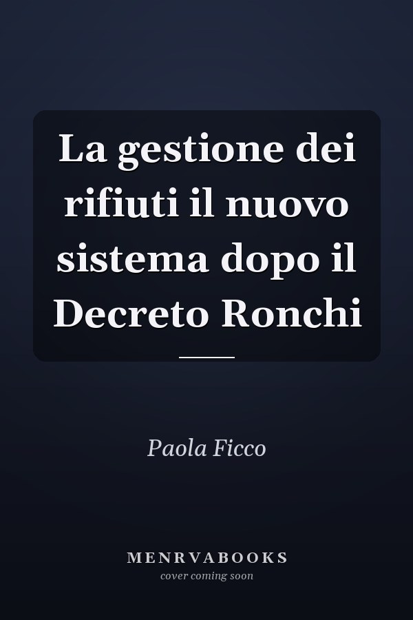 La gestione dei rifiuti il nuovo sistema dopo il Decreto Ronchi