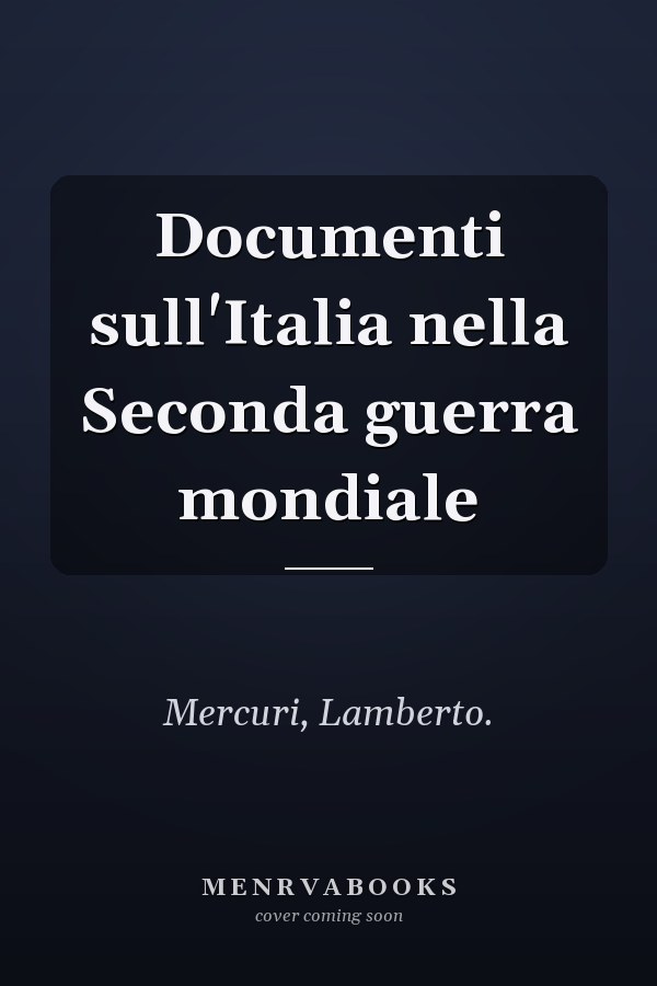 Documenti sull'Italia nella Seconda guerra mondiale