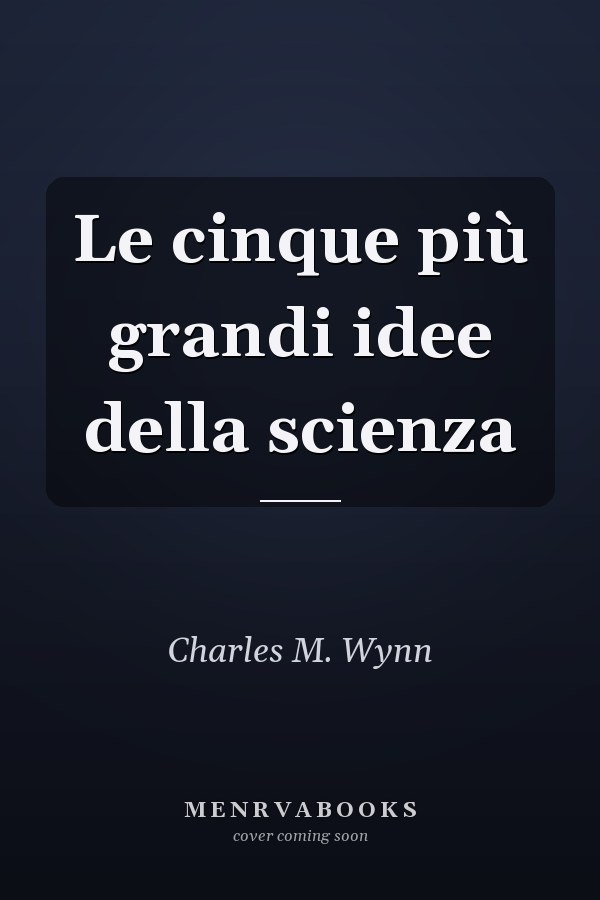 Le cinque più grandi idee della scienza
