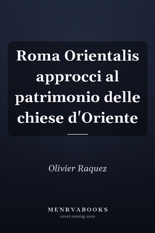Roma Orientalis approcci al patrimonio delle chiese d'Oriente