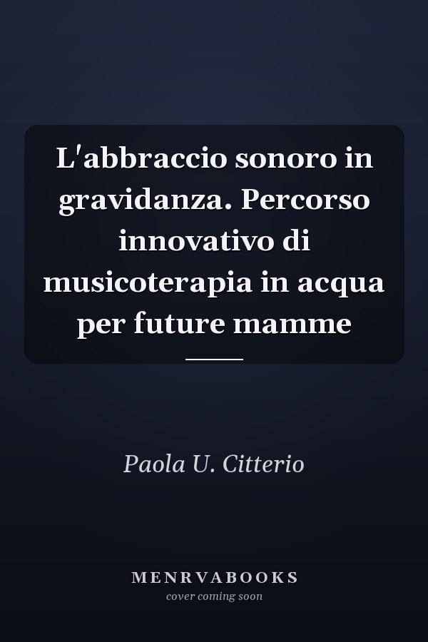 L'abbraccio sonoro in gravidanza. Percorso innovativo di musicoterapia in acqua per future mamme