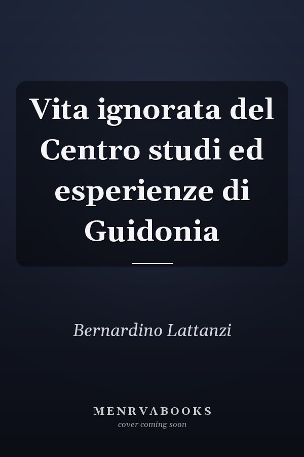 Vita ignorata del Centro studi ed esperienze di Guidonia