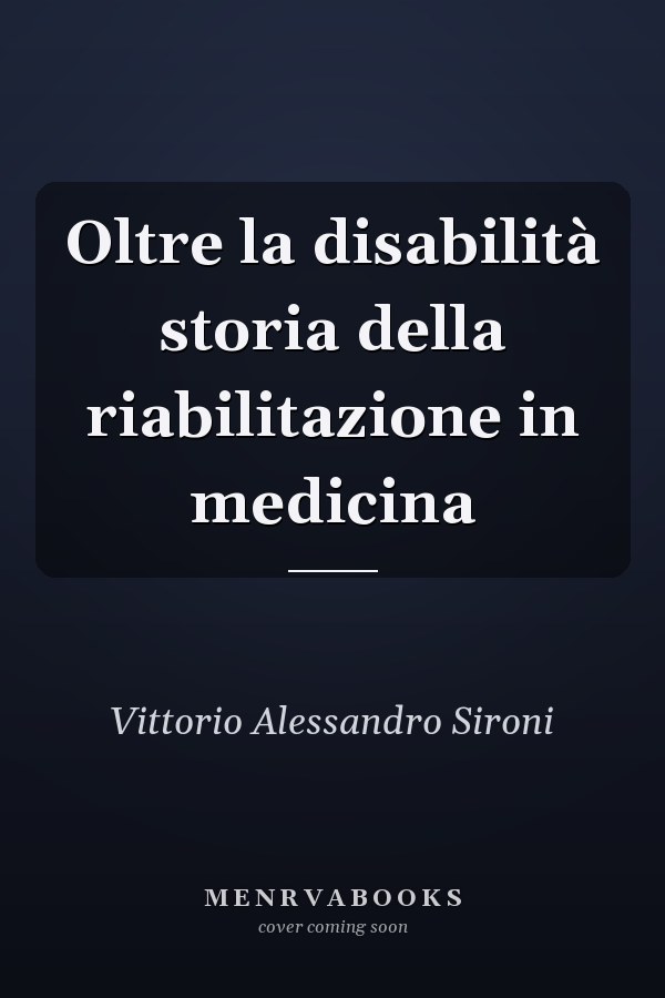Oltre la disabilità storia della riabilitazione in medicina