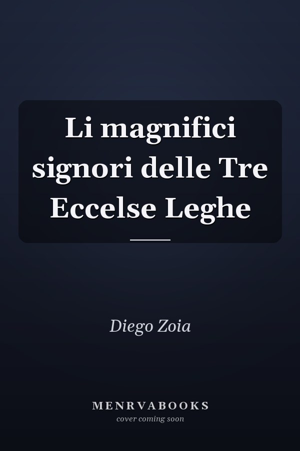 Li magnifici signori delle Tre Eccelse Leghe