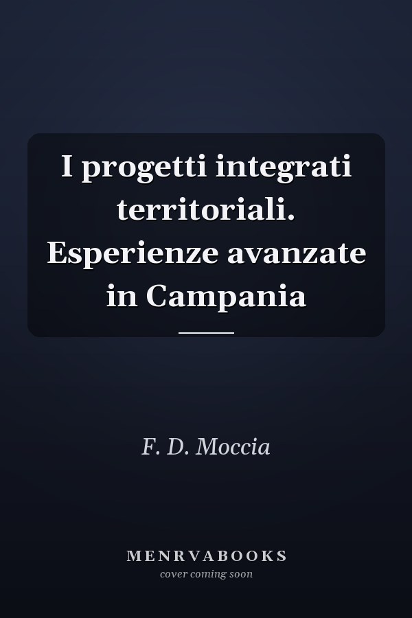 I progetti integrati territoriali. Esperienze avanzate in Campania