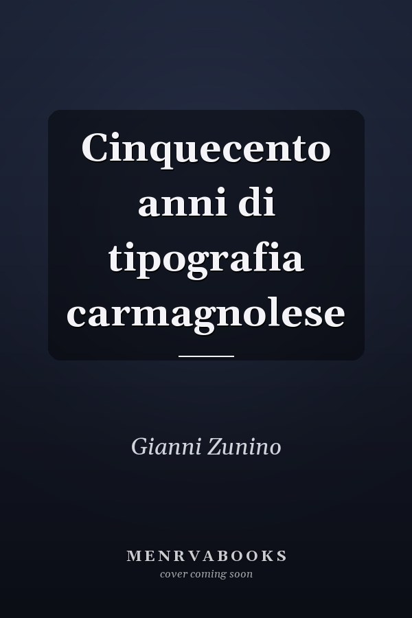 Cinquecento anni di tipografia carmagnolese