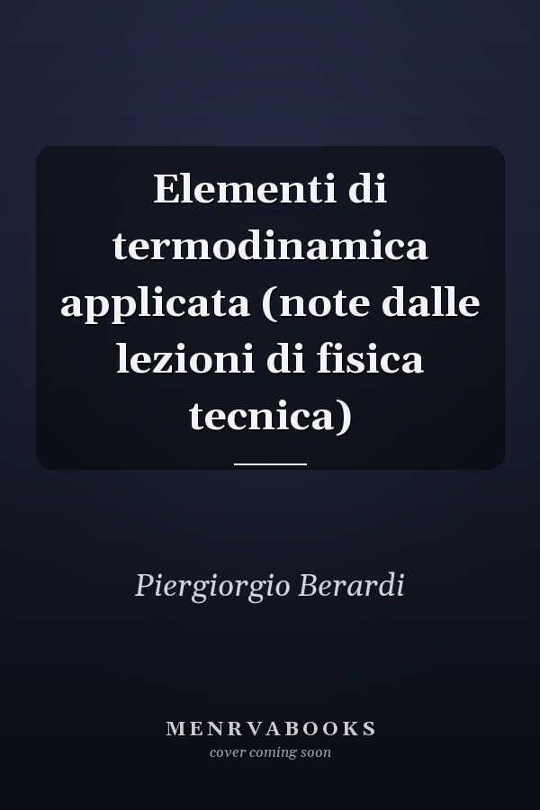 Elementi di termodinamica applicata (note dalle lezioni di fisica tecnica)