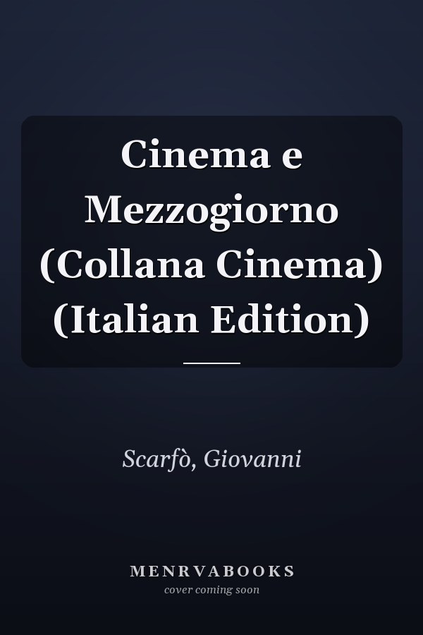 Cinema e Mezzogiorno (Collana Cinema) (Italian Edition)