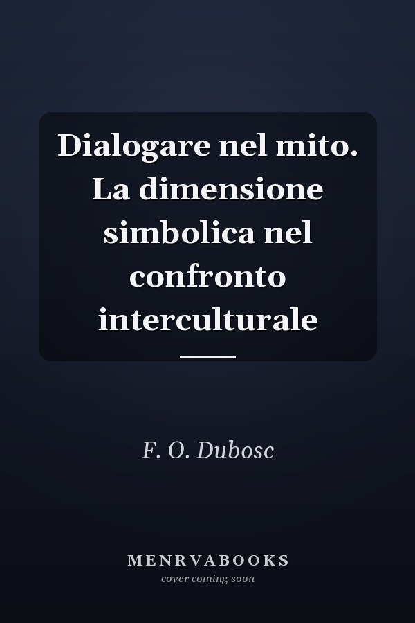 Dialogare nel mito. La dimensione simbolica nel confronto interculturale