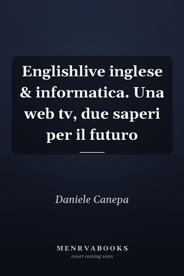 Englishlive inglese & informatica. Una web tv, due saperi per il futuro