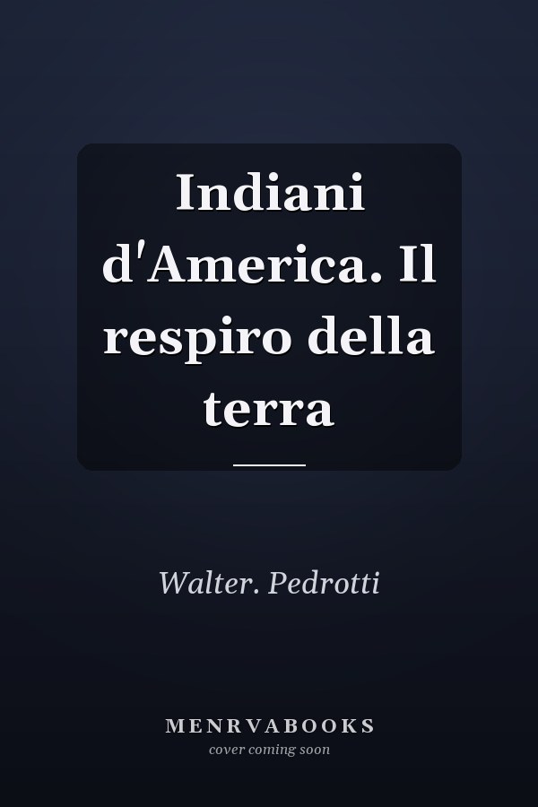 Indiani d'America. Il respiro della terra
