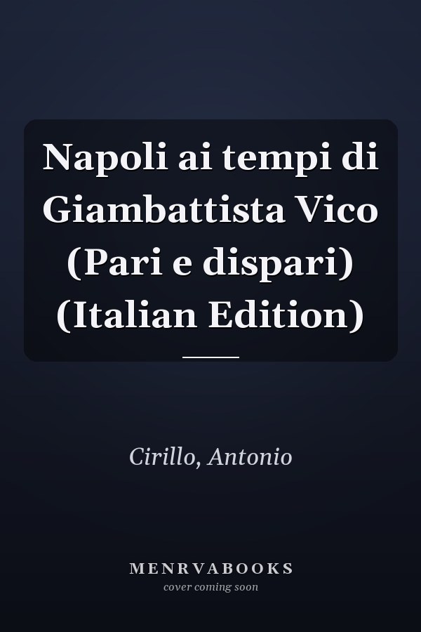Napoli ai tempi di Giambattista Vico (Pari e dispari) (Italian Edition)