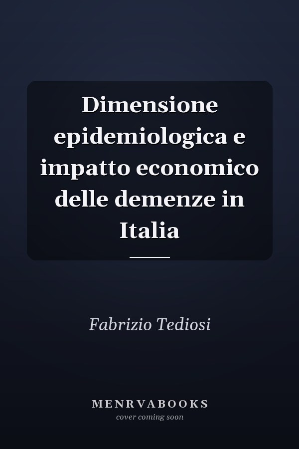 Dimensione epidemiologica e impatto economico delle demenze in Italia