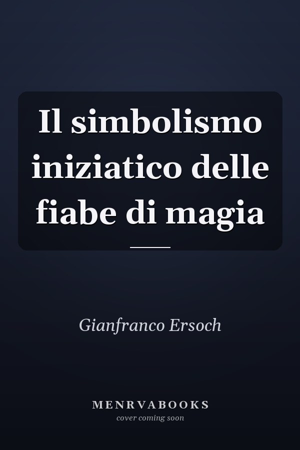 Il simbolismo iniziatico delle fiabe di magia