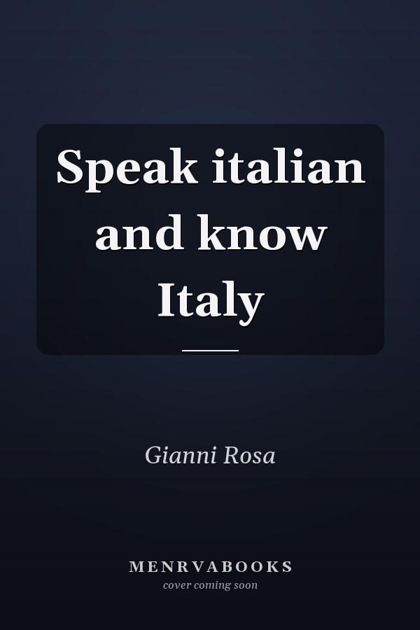 Speak italian and know Italy