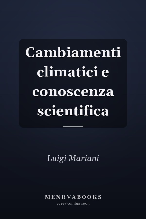 Cambiamenti climatici e conoscenza scientifica